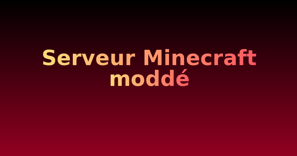 J'héberge le serveur Minecraft moddé de ma femme